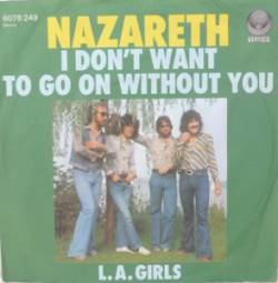 Nazareth : I Don't Want to Go on Without You - L.A.Girls